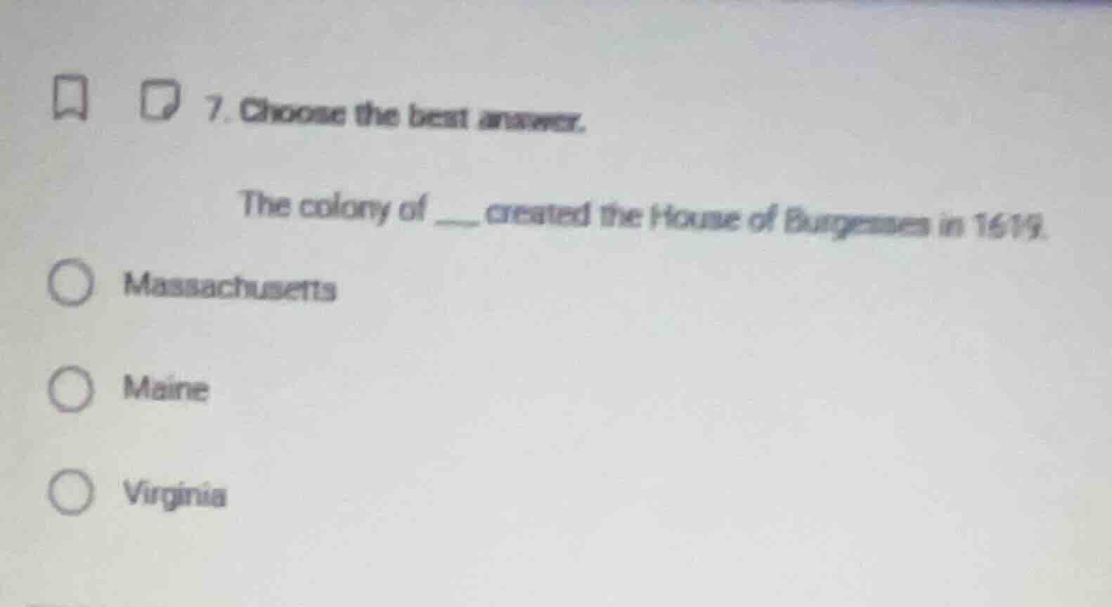 7. choose the best answer. the colony of ____ created the house of burg…