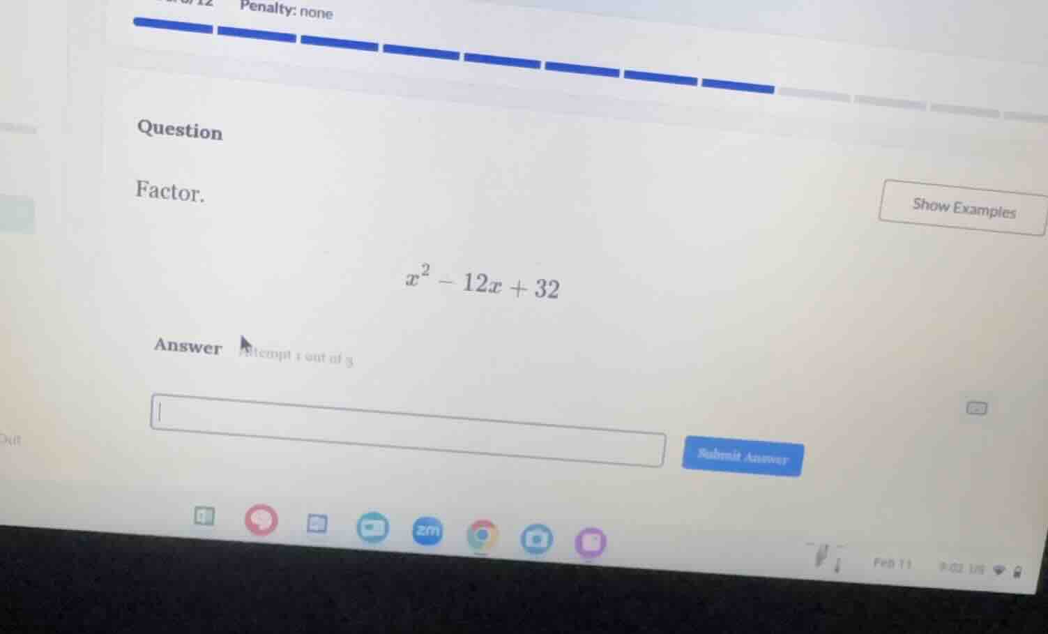 penalty: none question factor. $x^2 - 12x + 32$ answer attempt 1 out of…
