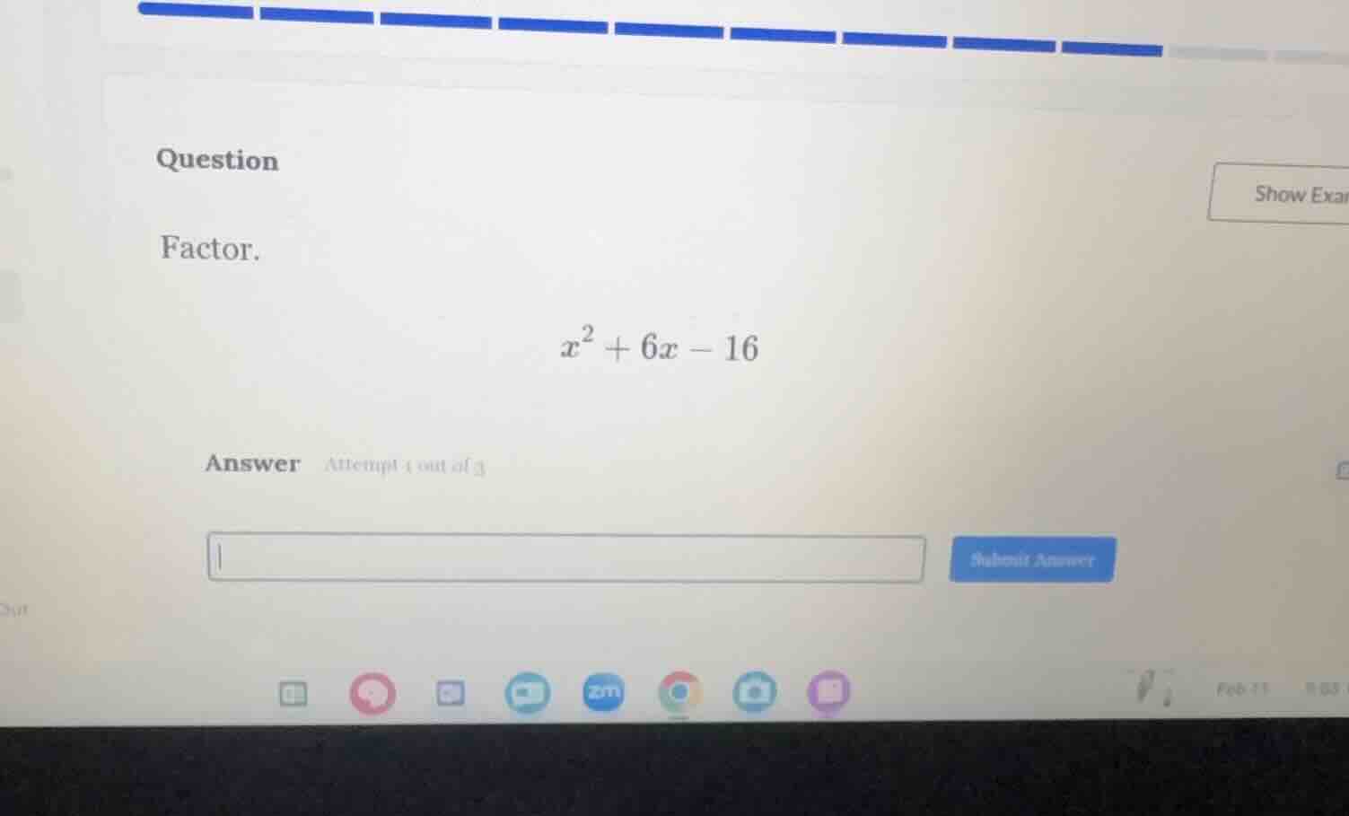 question factor. $x^{2}+6x-16$ answer attempt 1 out of 3
