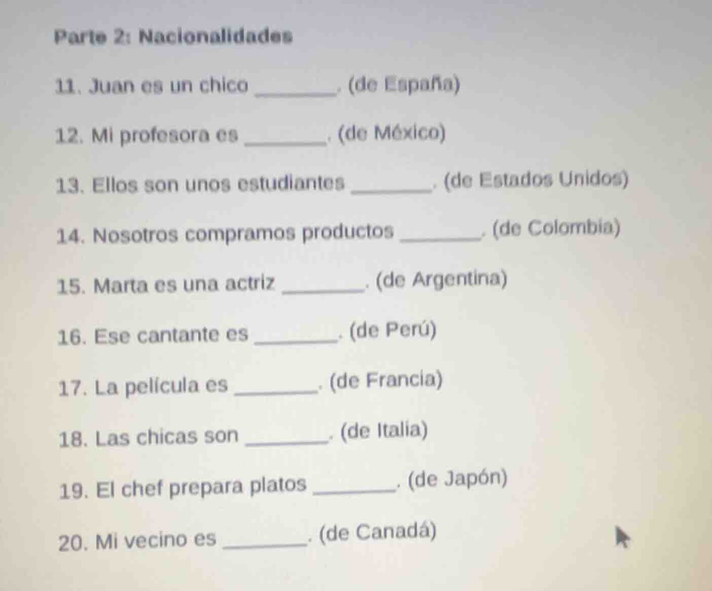parte 2: nacionalidades 11. juan es un chico ________. (de españa) 12. …