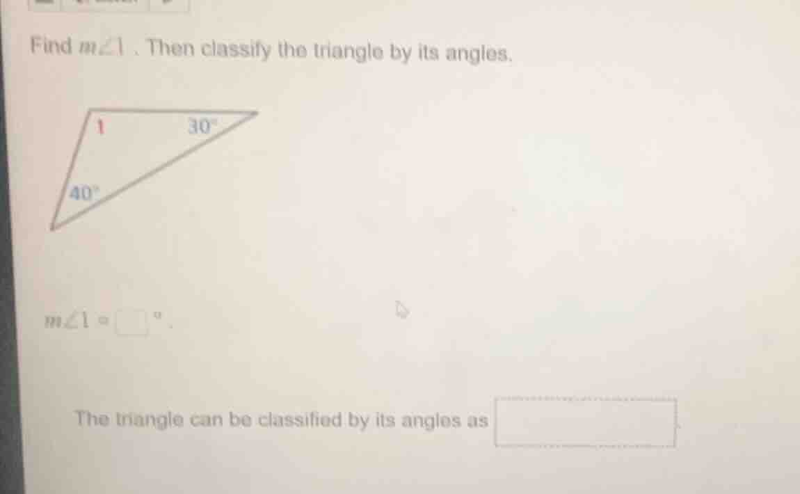find $m\\angle1$. then classify the triangle by its angles. $m\\angle1=…
