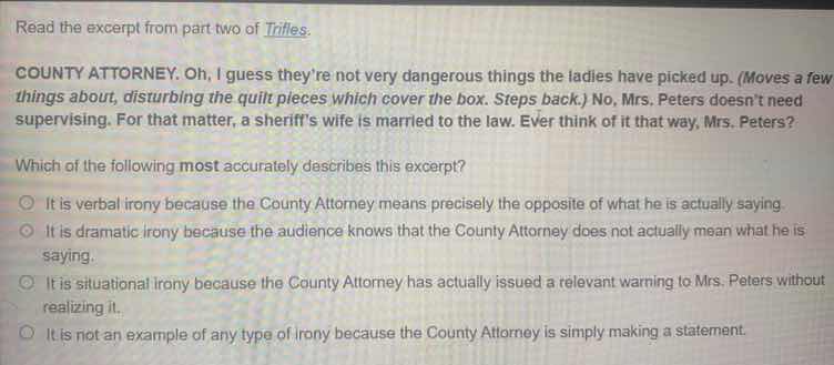 read the excerpt from part two of trifles. county attorney. oh, i guess…