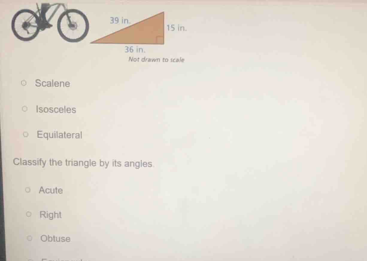 39 in.15 in.36 in.not drawn to scalescaleneisoscelesequilateralclassify…