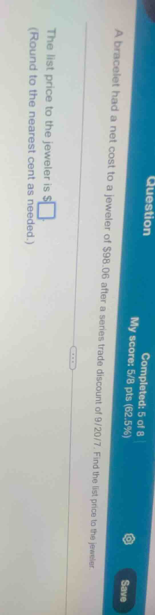 question completed: 5 of 8 my score: 5/8 pts (62.5%) a bracelet had a n…