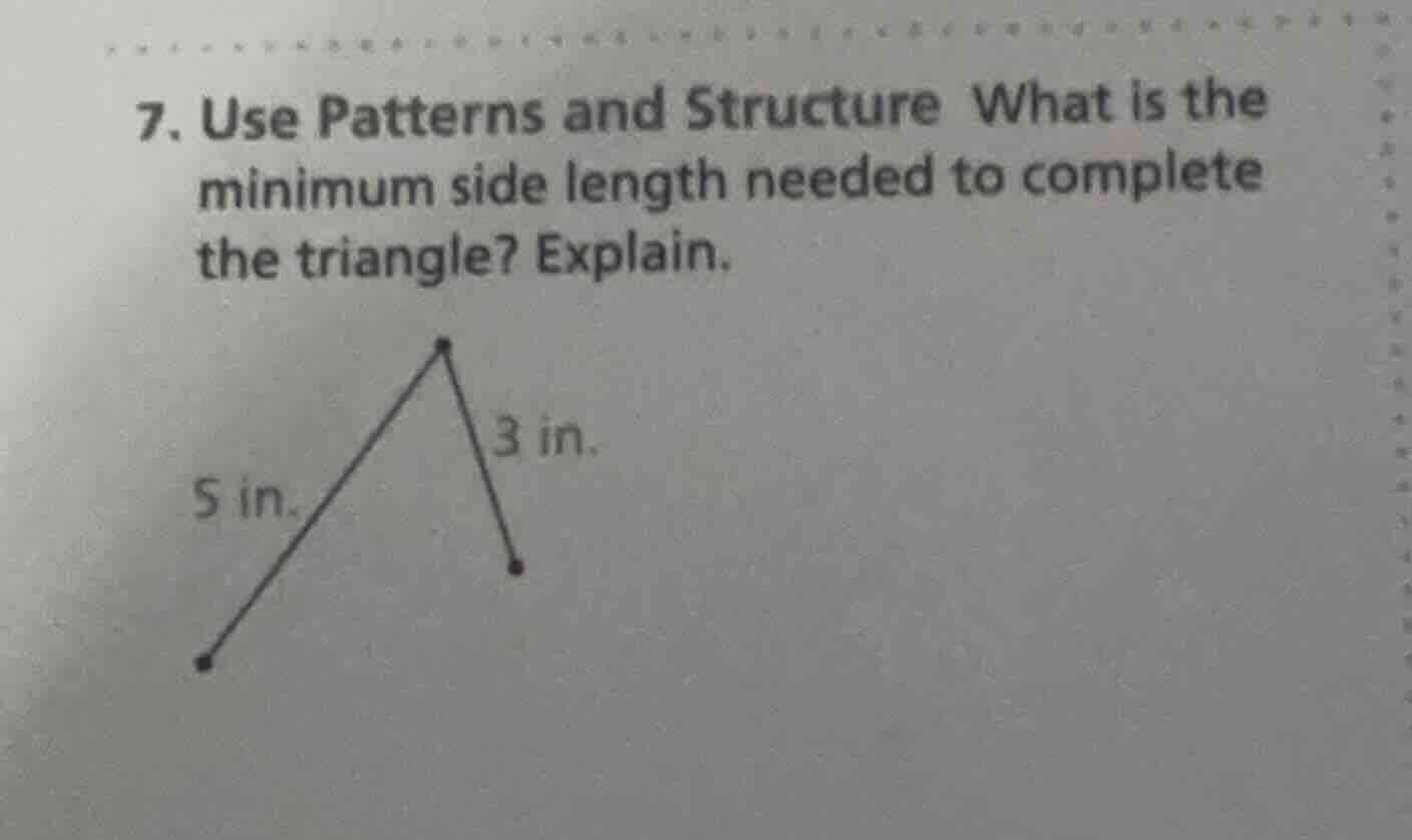 7. use patterns and structure what is the minimum side length needed to…