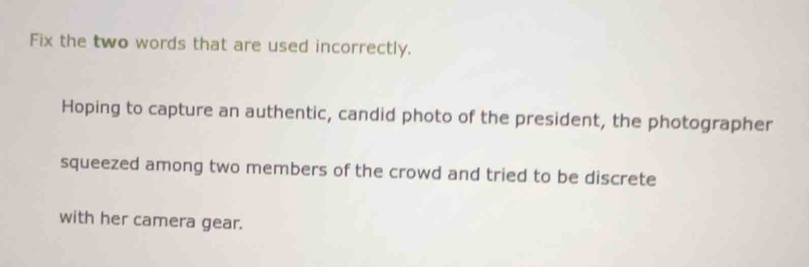 fix the two words that are used incorrectly. hoping to capture an authe…