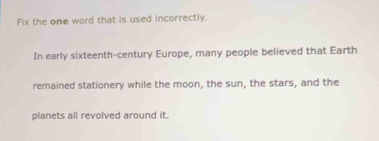 fix the one word that is used incorrectly. in early sixteenth-century e…
