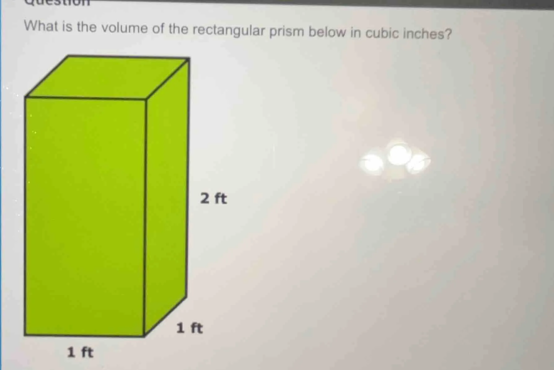 question what is the volume of the rectangular prism below in cubic inc…