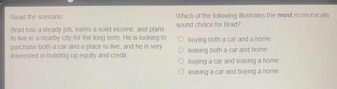 read the scenario: brad has a steady job, earns a solid income, and pla…