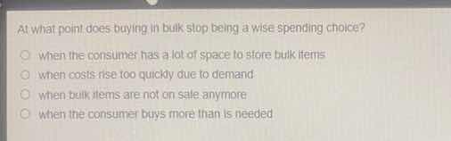 at what point does buying in bulk stop being a wise spending choice? ○ …