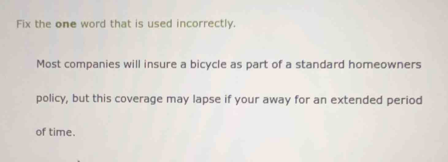 fix the one word that is used incorrectly. most companies will insure a…