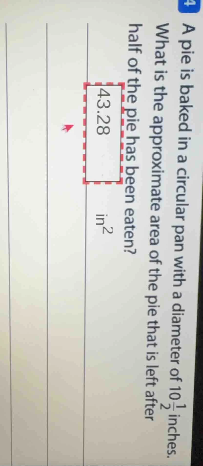 4 a pie is baked in a circular pan with a diameter of $10\\frac{1}{2}$ …
