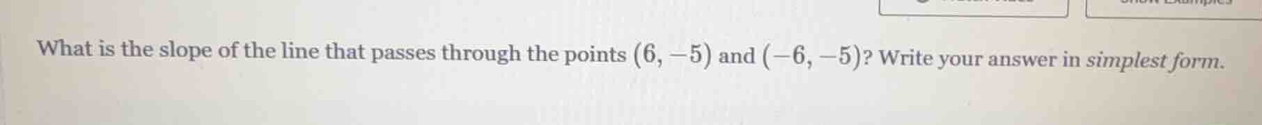 what is the slope of the line that passes through the points $(6, -5)$ …