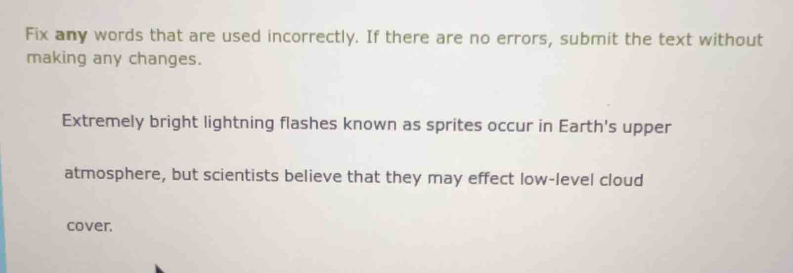 fix any words that are used incorrectly. if there are no errors, submit…