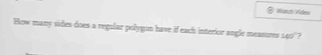 how many sides does a regular polygon have if each interior angle measu…