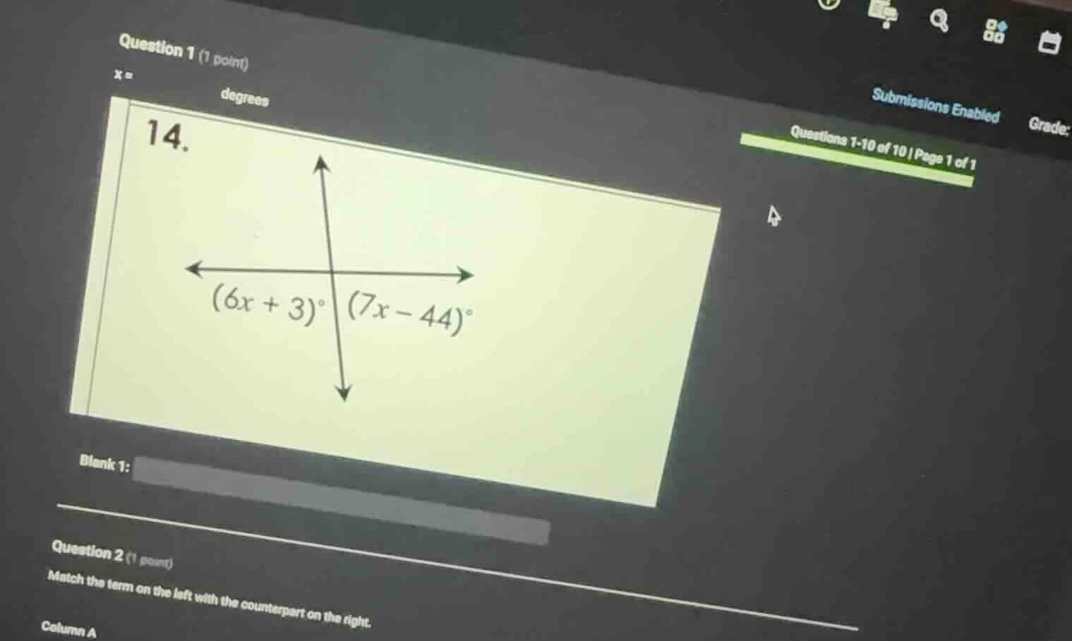 question 1 (1 point) x = degrees 14. $(6x + 3)^\\circ$ $(7x - 44)^\\cir…