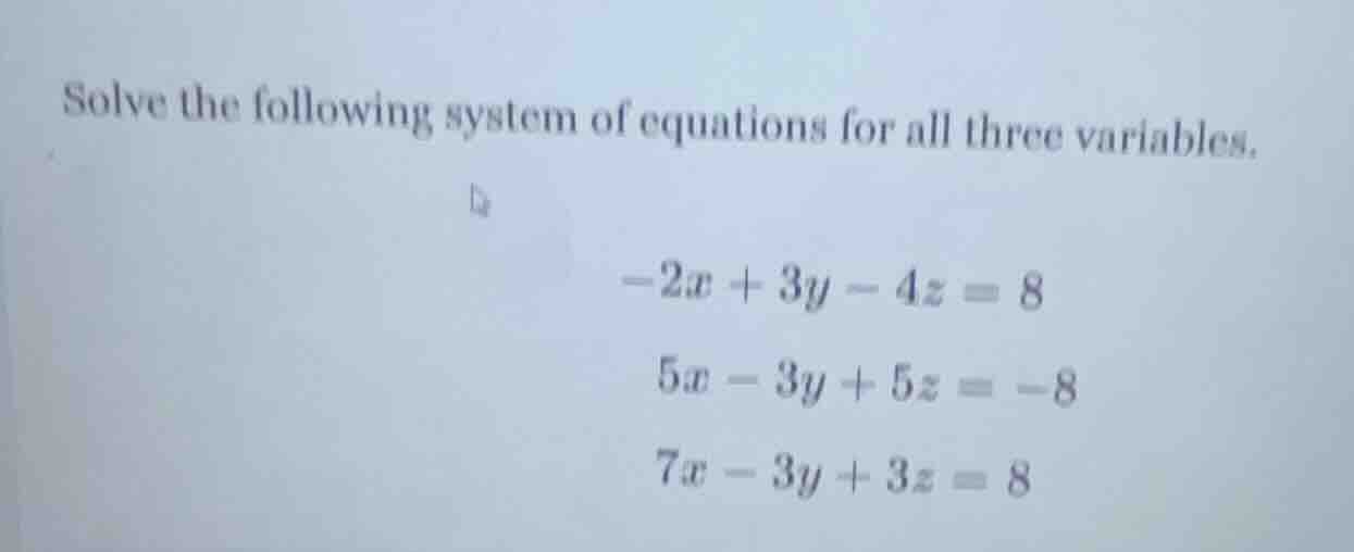 solve the following system of equations for all three variables. $-2x +…