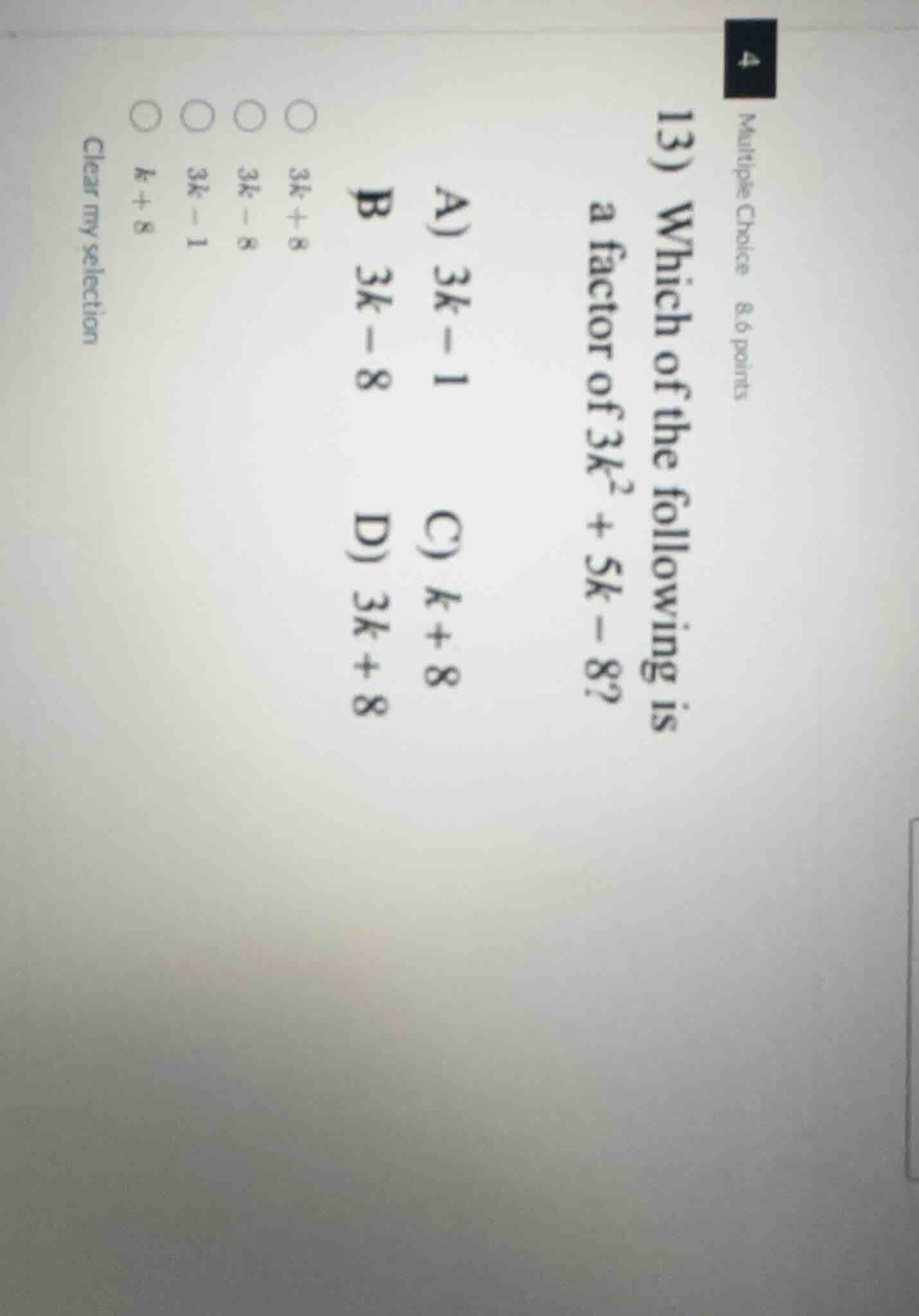 4 multiple choice 8.6 points 13) which of the following is a factor of …