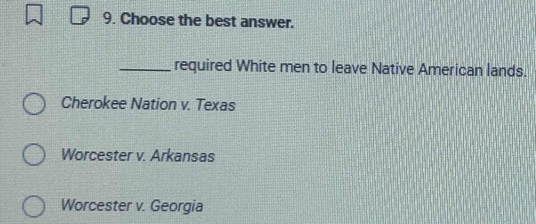 9. choose the best answer. ______ required white men to leave native am…