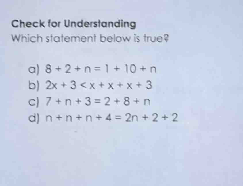 check for understanding which statement below is true? a) $8 + 2 + n = …