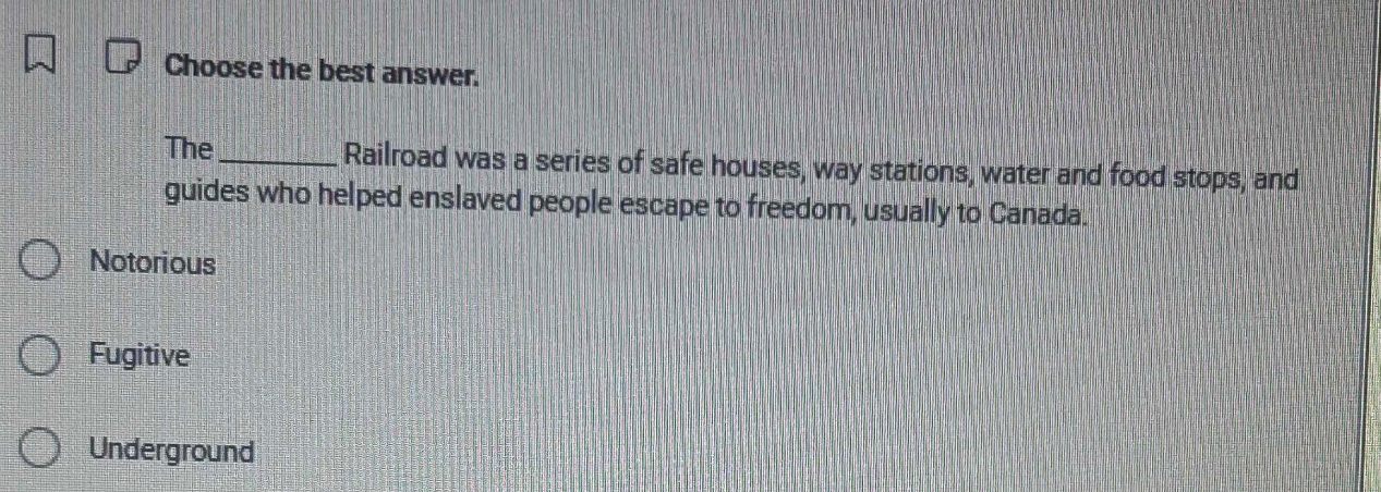 choose the best answer. the ______ railroad was a series of safe houses…