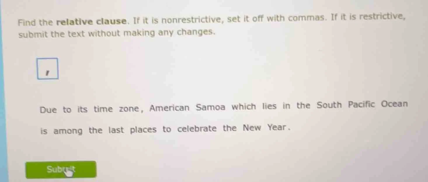 find the relative clause. if it is nonrestrictive, set it off with comm…
