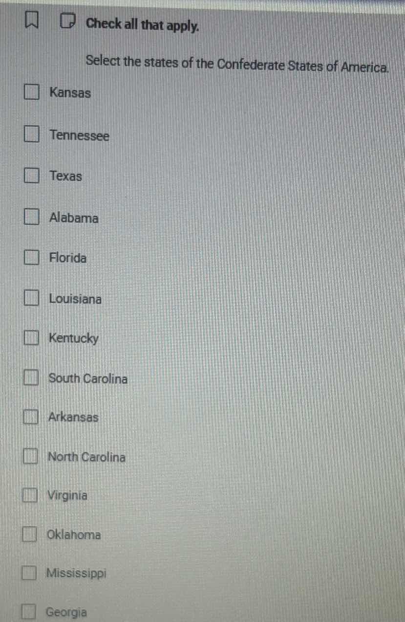 check all that apply. select the states of the confederate states of am…