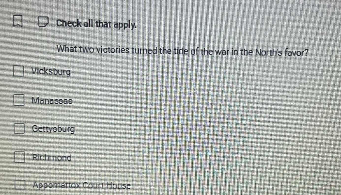 check all that apply. what two victories turned the tide of the war in …