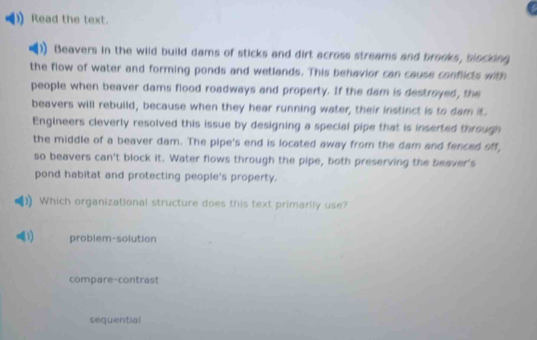 1) read the text. 2) beavers in the wild build dams of sticks and dirt …