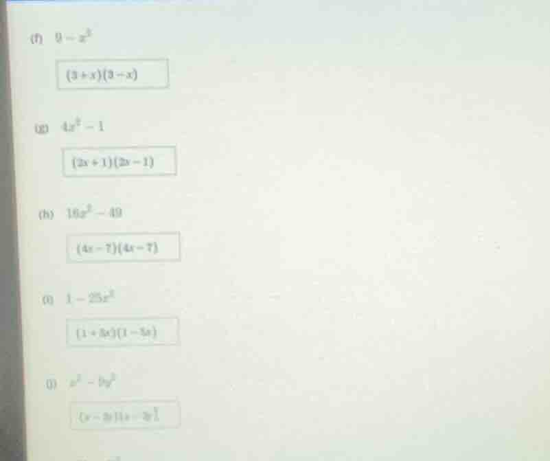 (h) $9 - x^{2}$ $(3+x)(3-x)$ (i) $4x^{2} - 1$ $(2x+1)(2x-1)$ (j) $16x^{…