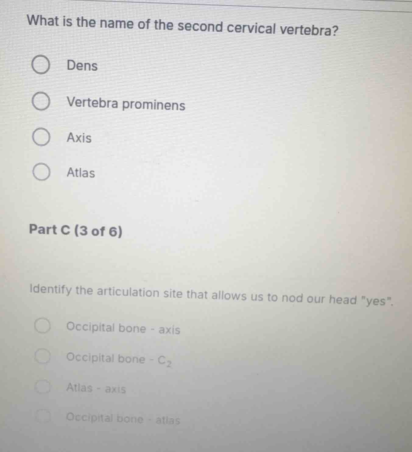 what is the name of the second cervical vertebra?○ dens○ vertebra promi…