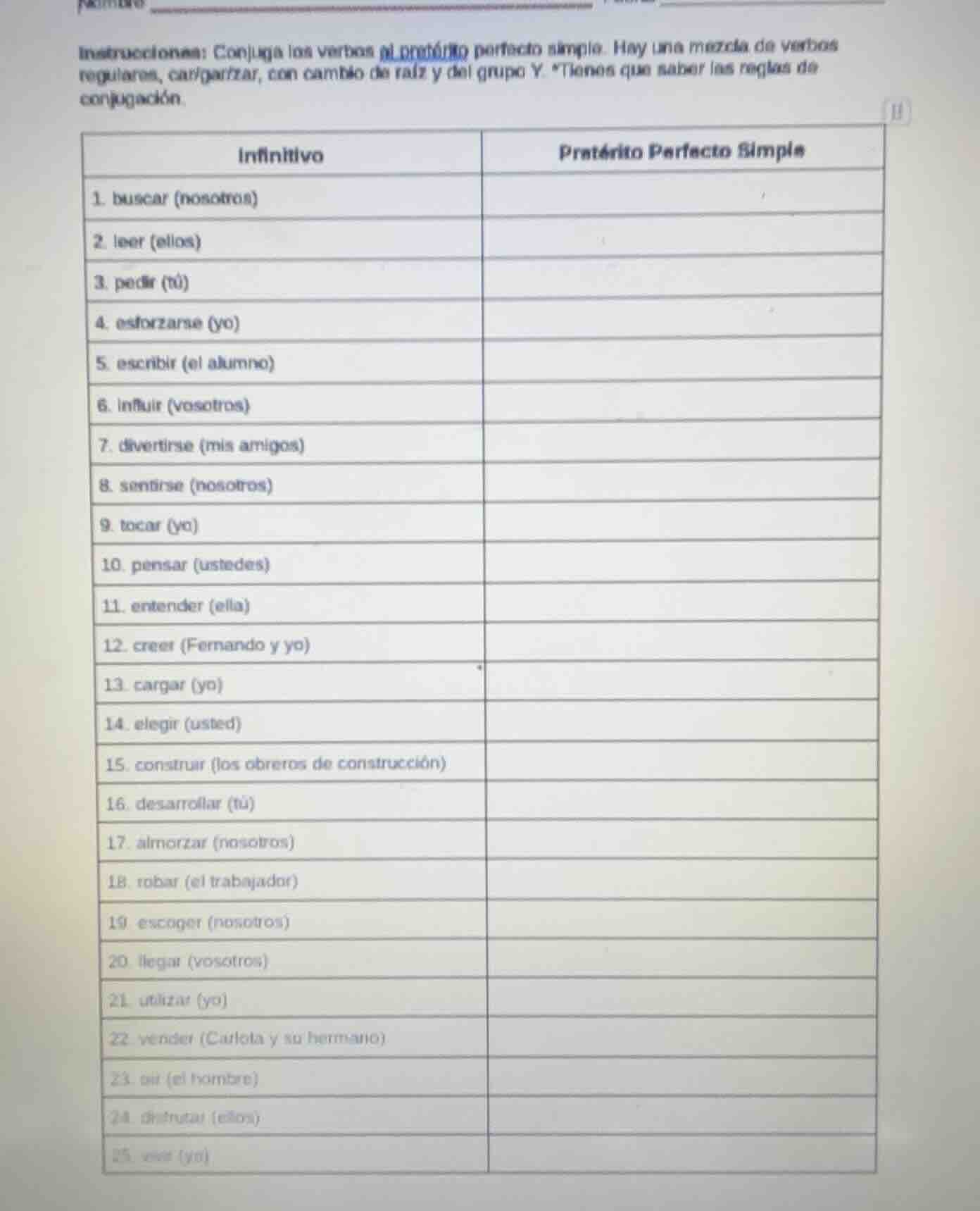 instrucciones: conjuga los verbos al pretérito perfecto simple. hay una…