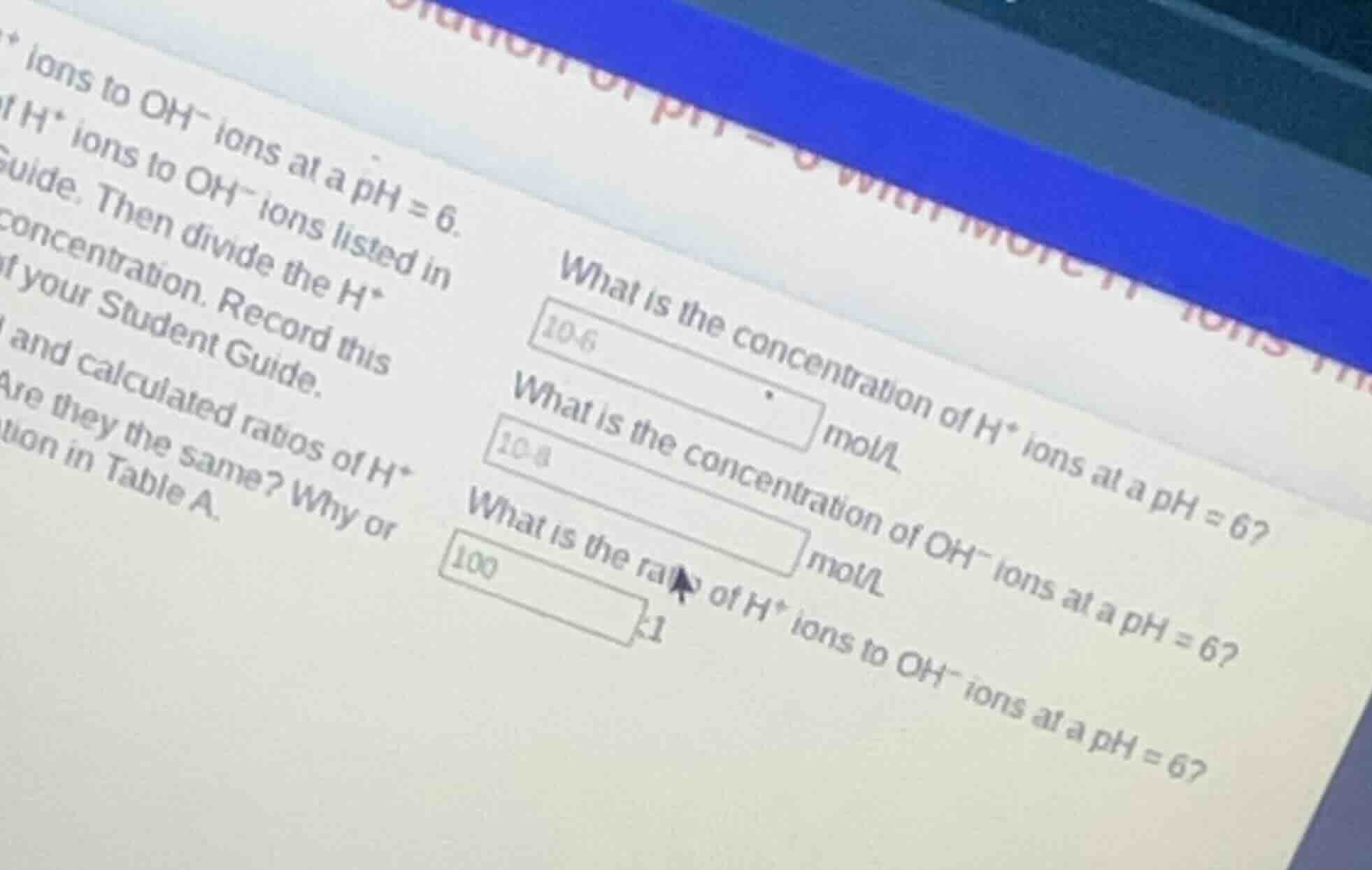 ions to $oh^-$ ions at a ph = 6.of $h^+$ ions to $oh^-$ ions listed ing…