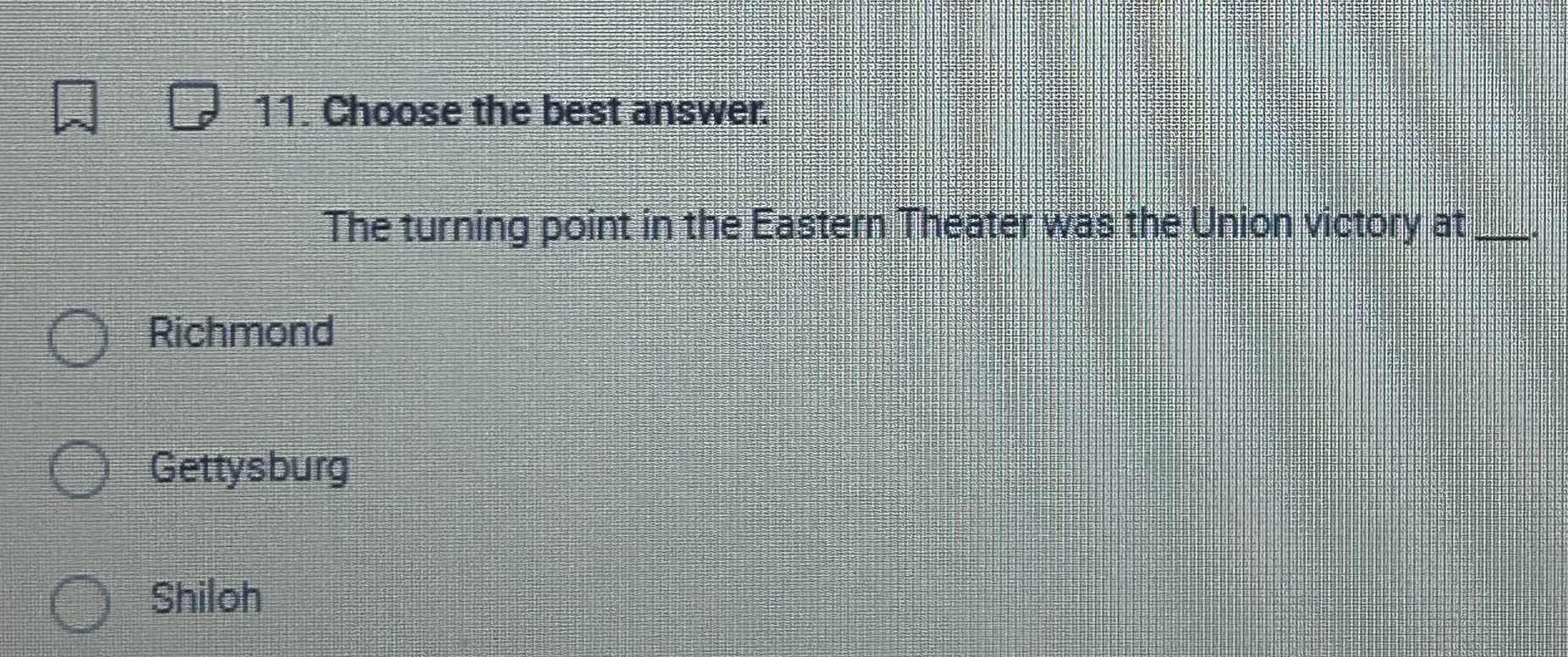 11. choose the best answer. the turning point in the eastern theater wa…
