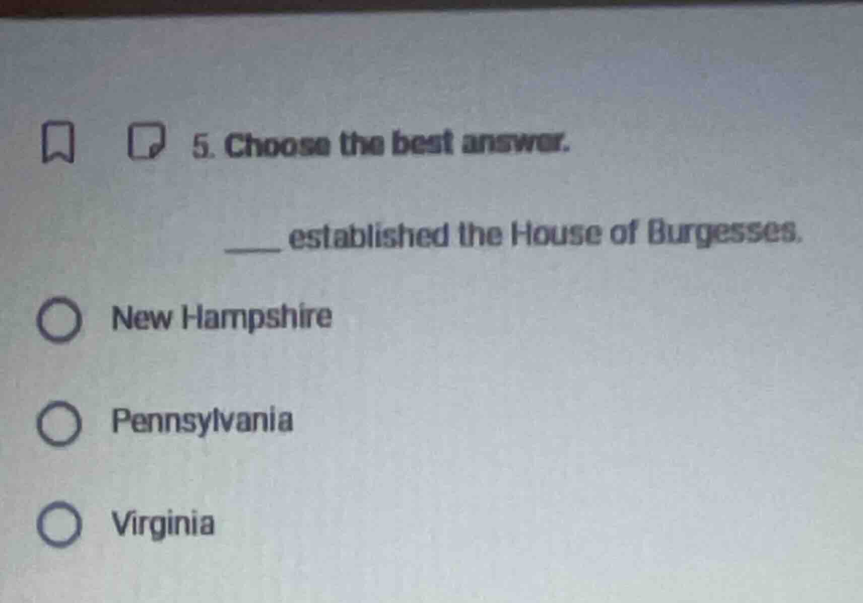 5. choose the best answer. ____ established the house of burgesses. new…