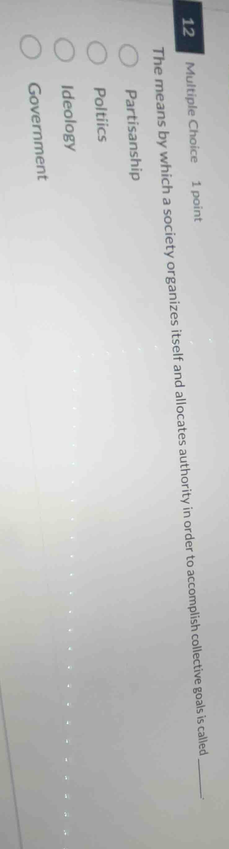 12 multiple choice 1 point the means by which a society organizes itsel…