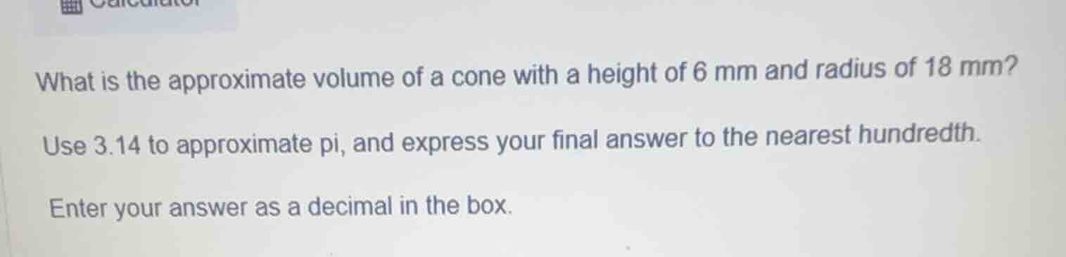 what is the approximate volume of a cone with a height of 6 mm and radi…