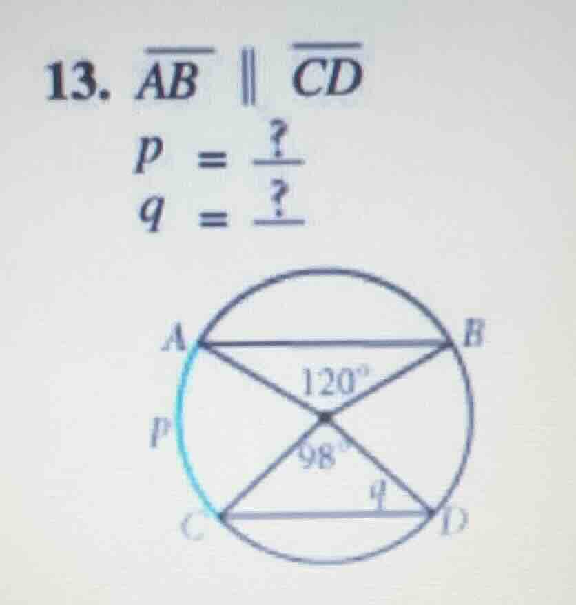 13. $overline{ab} parallel overline{cd}$ $p = \frac{?}{}$ $q = \frac{?}…
