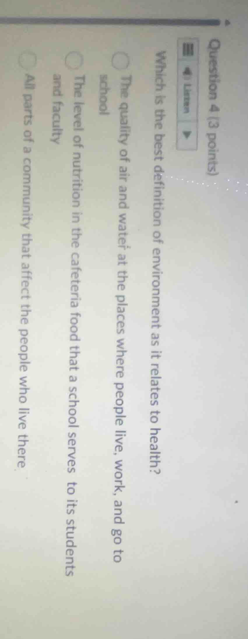 question 4 (3 points)which is the best definition of environment as it …