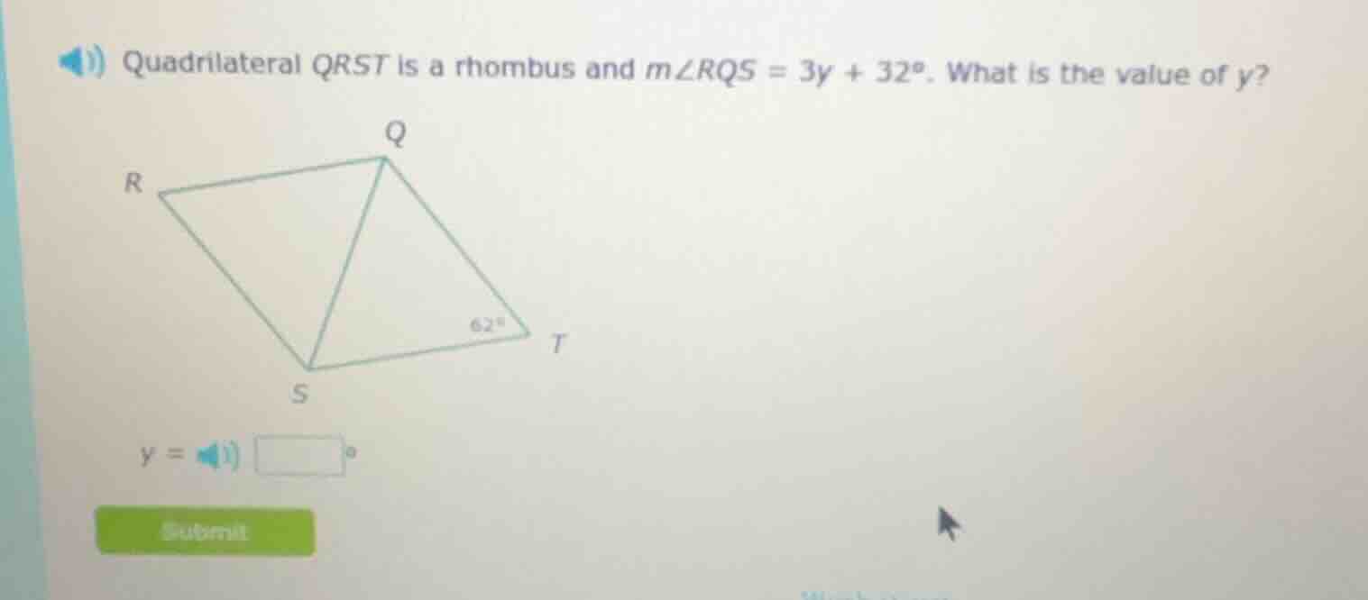 quadrilateral qrst is a rhombus and $m\\angle rqs = 3y + 32^\\circ$. wh…