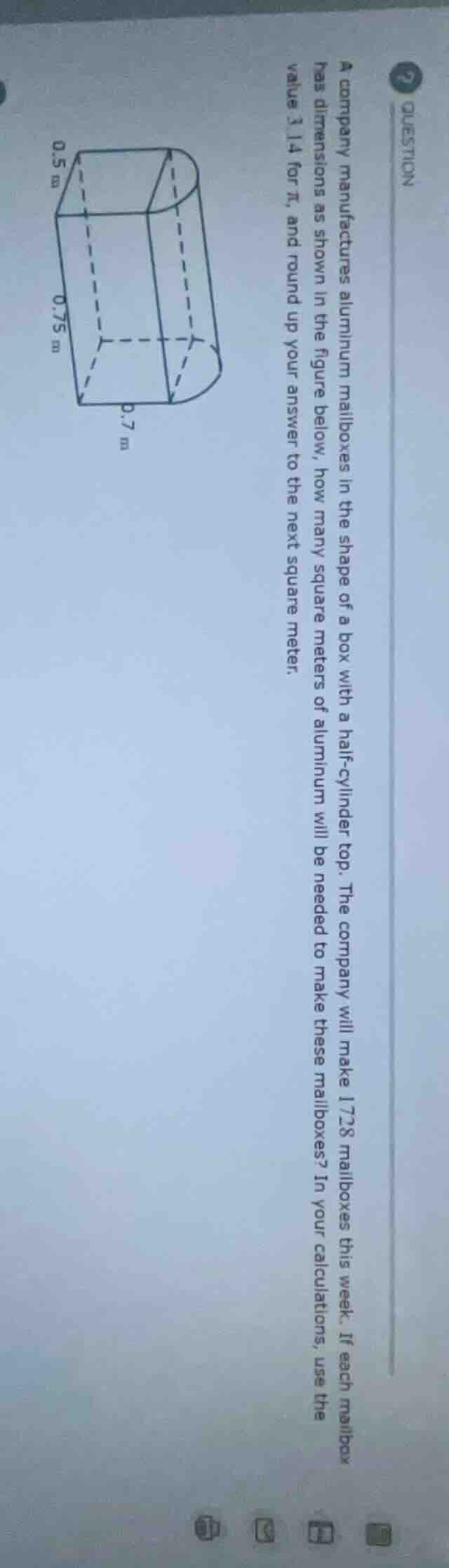 question 2 a company manufactures aluminum mailboxes in the shape of a …