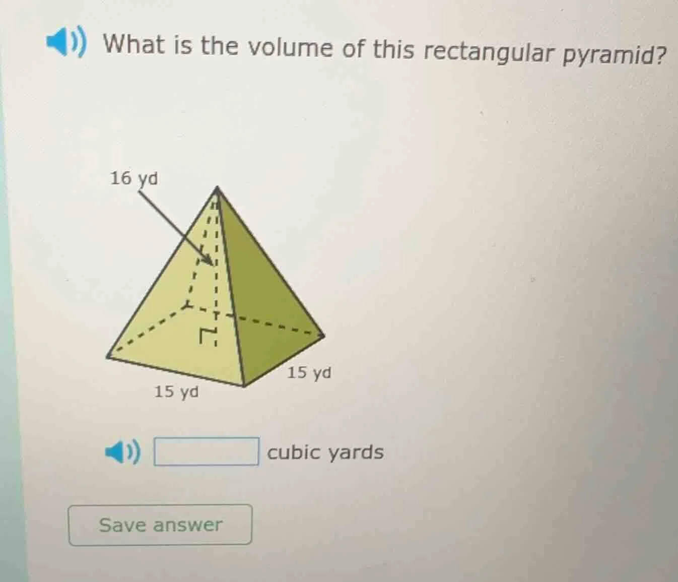 what is the volume of this rectangular pyramid? 16 yd 15 yd 15 yd _____…