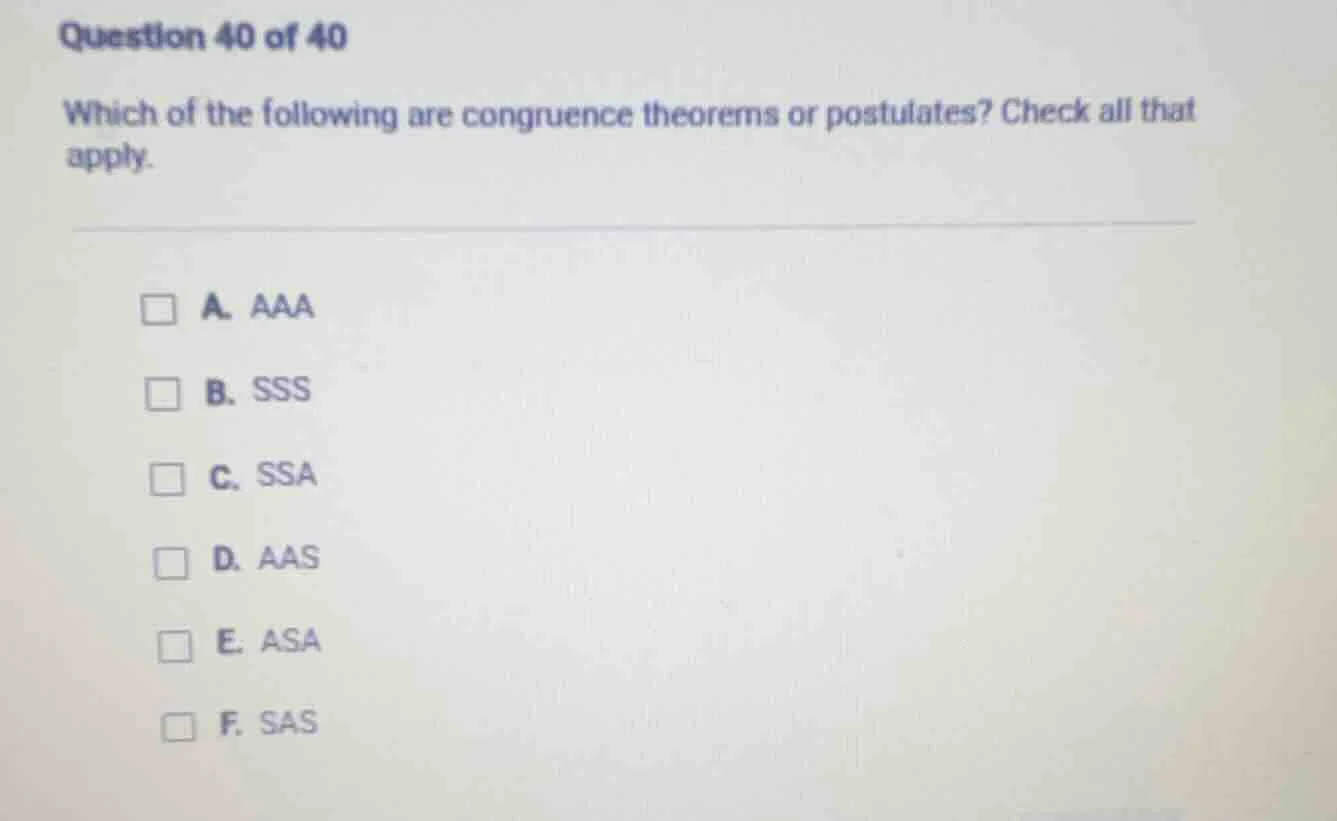 question 40 of 40 which of the following are congruence theorems or pos…