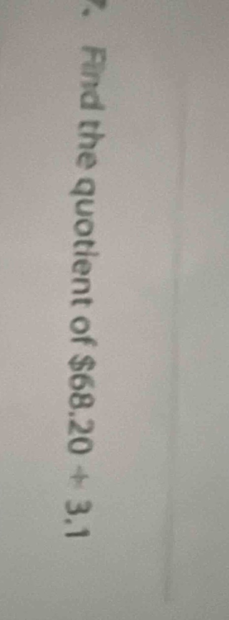 find the quotient of $68.20 \\div 3.1$