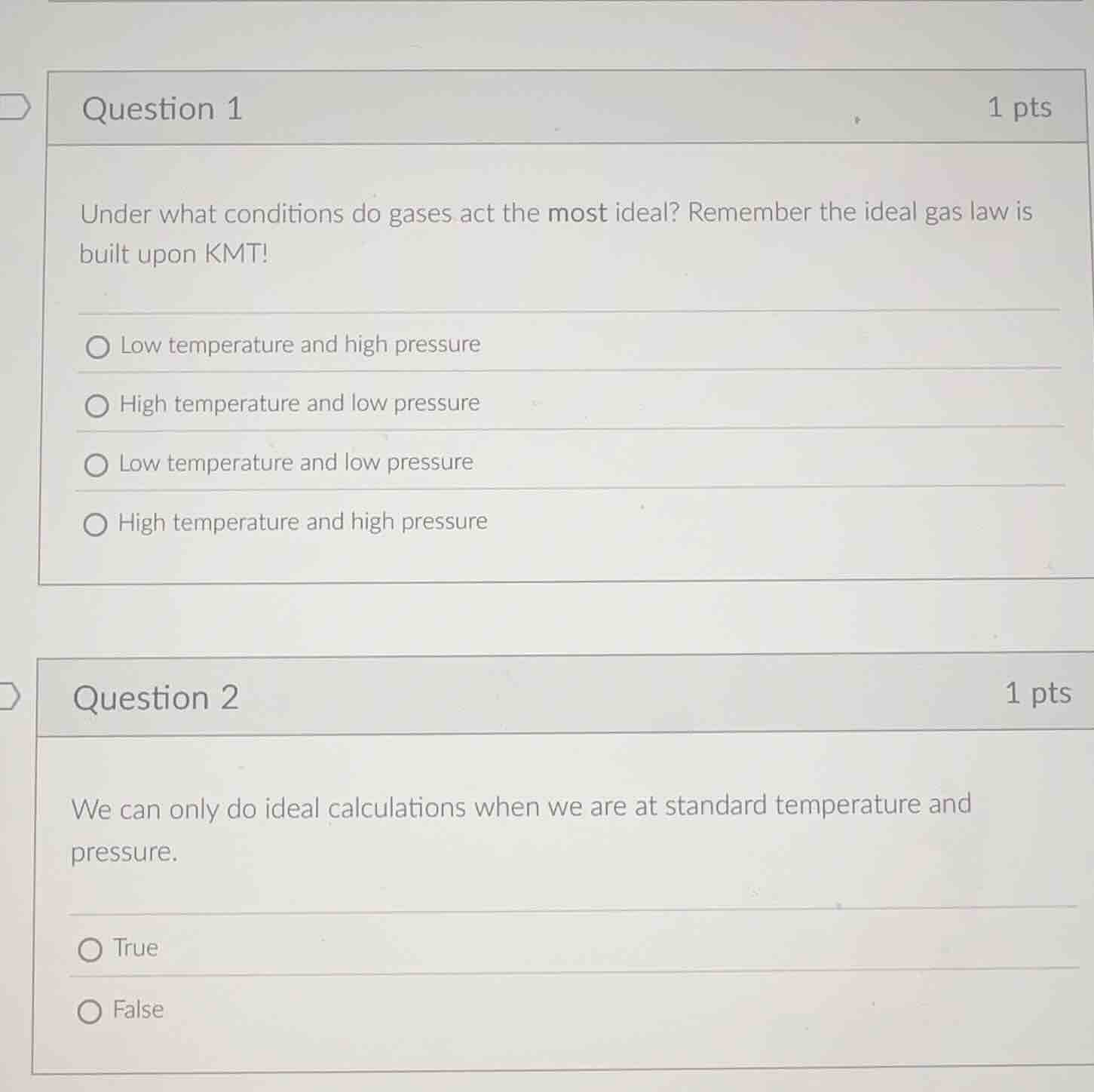 question 1 1 pts under what conditions do gases act the most ideal? rem…
