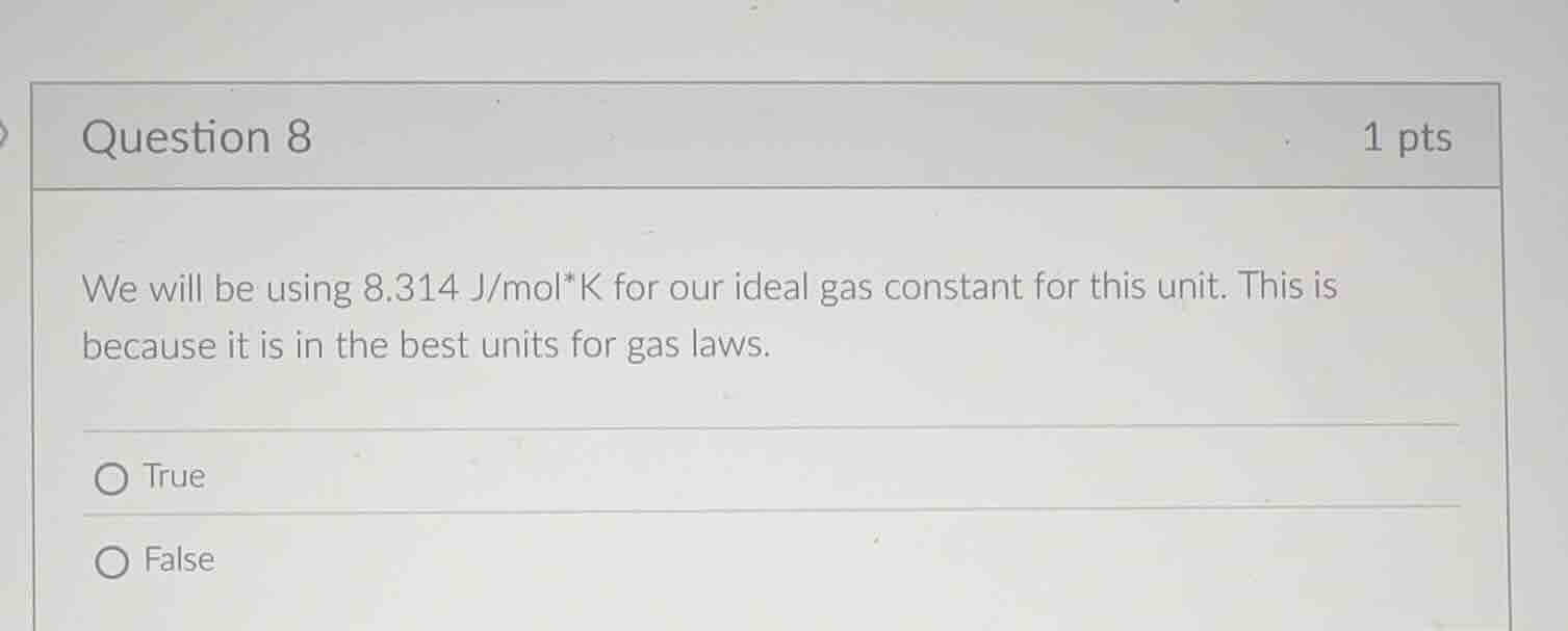 question 8 1 pts we will be using 8.314 j/mol*k for our ideal gas const…