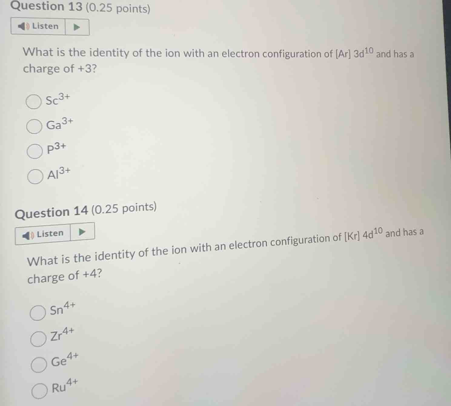 question 13 (0.25 points)listenwhat is the identity of the ion with an …