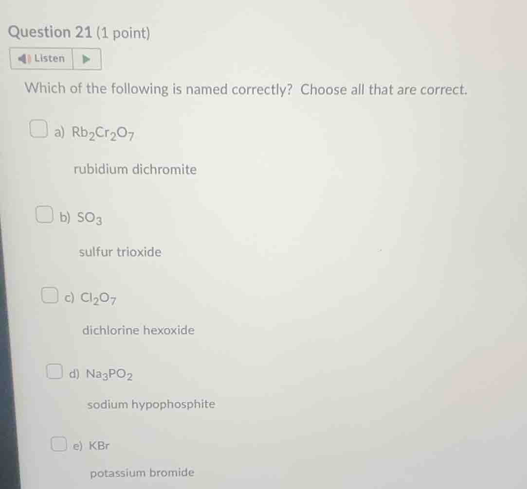 question 21 (1 point)listenwhich of the following is named correctly? c…
