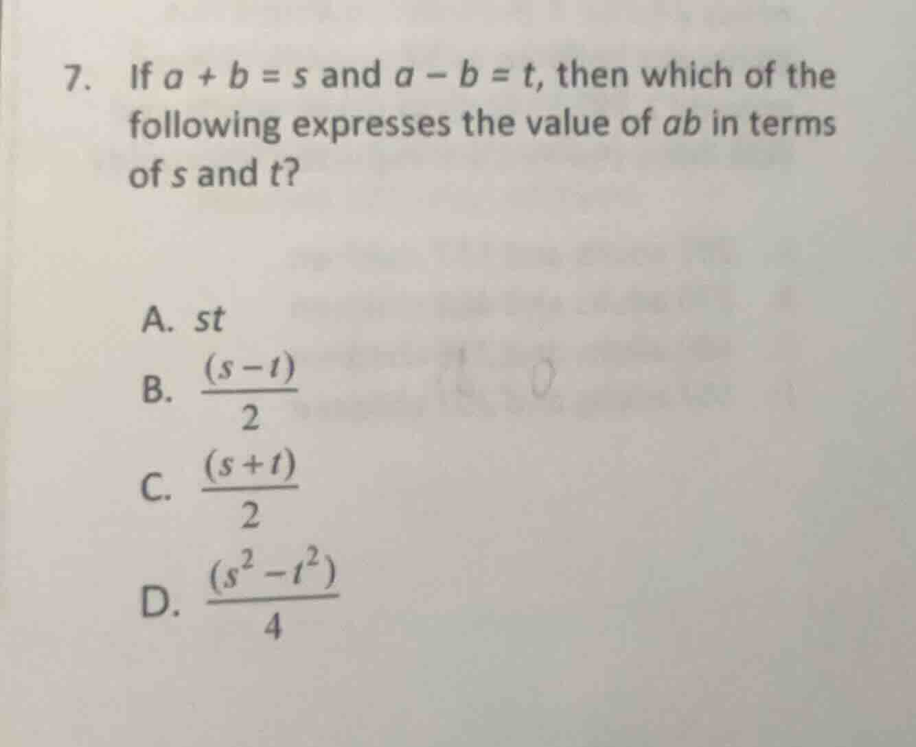 7. if $a + b = s$ and $a - b = t$, then which of the following expresse…