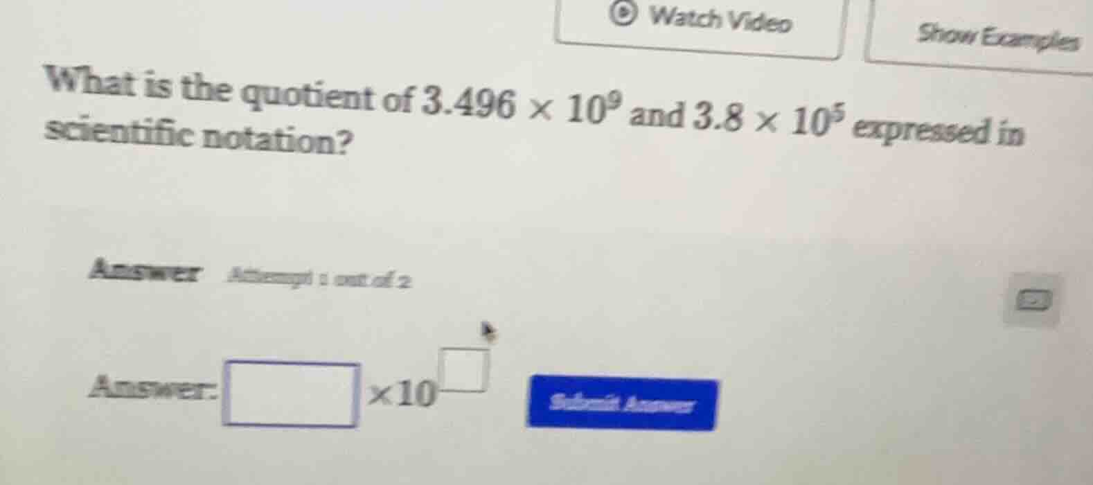 what is the quotient of $3.496 \\times 10^{9}$ and $3.8 \\times 10^{5}$…